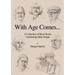 With Age Comes...