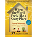When the World Feels Like a Scary Place: Essential Conversations for Anxious Parents and Worried Kids