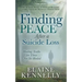 Finding Peace After a Suicide Loss: Healing Truths for Those Not Yet Healed