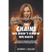 The Chains We Don't Know We Have: A Guide to Freedom Through the Power of the Blood of Jesus