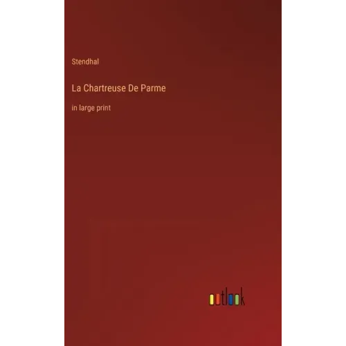 La Chartreuse De Parme: in large print