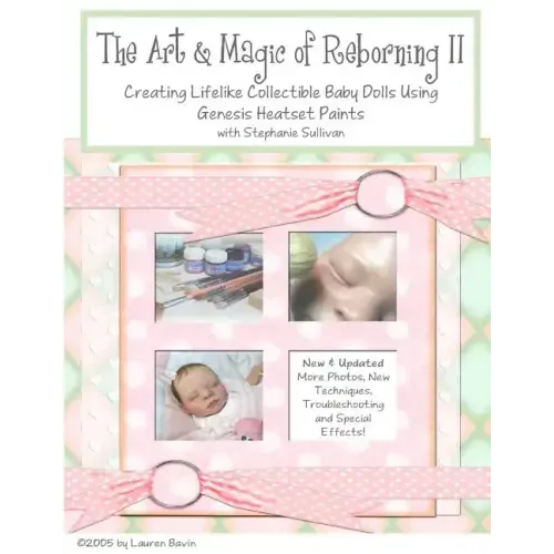 The Art & Magic of Reborning, Edition II