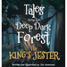 Tales from The Deep Dark Forest: The King's Jester