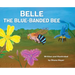 Belle The Blue-Banded Bee
