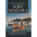Fort Niagara: The Key to the Inland Oceans and the French Movement to Dominate North America