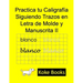 Practica tu Caligrafía Siguiendo Trazos en Letra de Molde y Manuscrita II: Coke Books