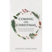Coming on Christmas: Spiritual and Real-Life Inspiration for Those with Too Much to Do During the Month of December