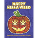 Happy Hella Weed: A Halloween Cannabis Coloring Book for Adults - funny stoner gift ideas, marijuana pages to color