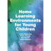 Home Learning Environments for Young Children