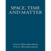 Space, Time and Matter