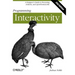 Programming Interactivity: A Designer's Guide to Processing, Arduino, and Openframeworks