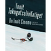 On Inuit Cinema Inuit Takugatsaliukatiget