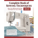 Complete Book of Sewing Techniques, New 2nd Edition: More Than 30 Essential Sewing Techniques for You to Master