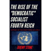 History of the Deep State Volume 3: The Rise of the Democratic Socialist Fourth Reich