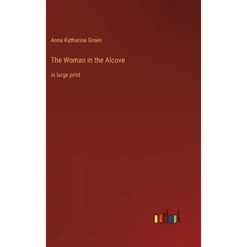 The Woman in the Alcove: in large print