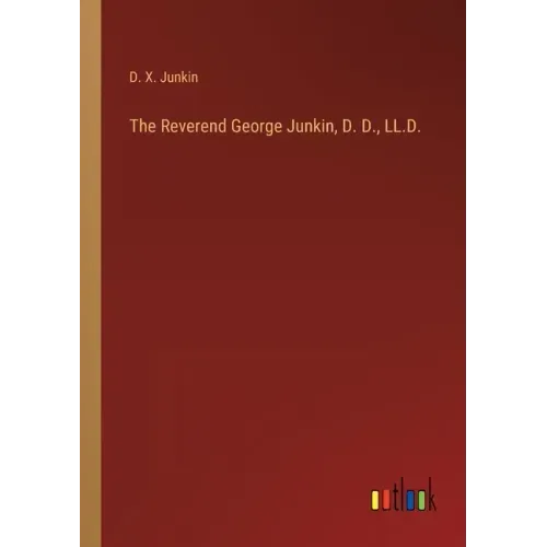 The Reverend George Junkin, D. D., LL.D.