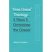 Free Grace Theology: 5 Ways It Diminishes the Gospel