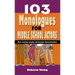 103 Monologues for Middle School Actors: More Winning Comedy and Dramatic Characterizations