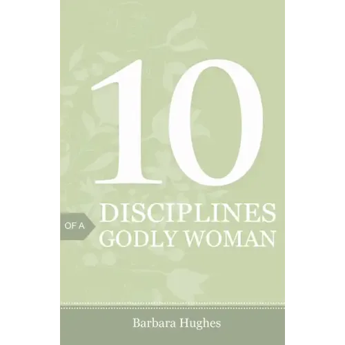 10 Disciplines of a Godly Woman (25-Pack)