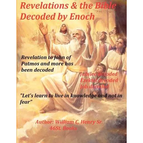 Revelations & the Bible Decoded by Enoch