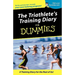 Triathletes Training Diary for Dummies