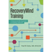 Recoverymind Training: A Neuroscientific Approach to Treating Addiction