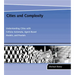 Cities and Complexity: Understanding Cities with Cellular Automata, Agent-Based Models, and Fractals