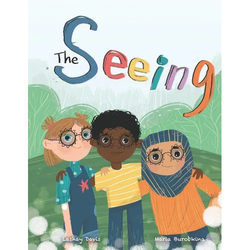 The Seeing: Inspiring Picture Book About Diversity, Friendship and Racism