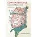 Constantinople: Capital of Byzantium