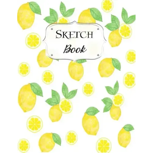 Sketch Book: Lemon Sketchbook Scetchpad for Drawing or Doodling Notebook Pad for Creative Artists #2