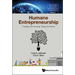 Humane Entrepreneurship: Creating a New Economy, Venture by Venture
