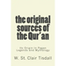 The Original Sources Of The Qur'an: Its Origin In Pagan Legends and Mythology
