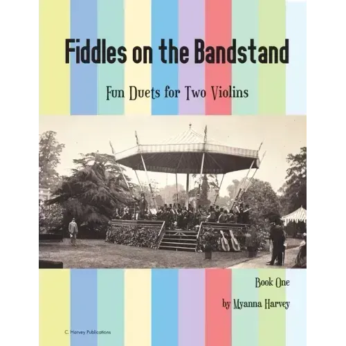 Fiddles on the Bandstand, Fun Duets for Two Violins, Book One