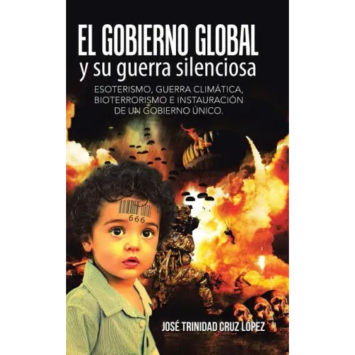 El gobierno global y su guerra silenciosa: Esoterismo, guerra climática, bioterrorismo e instauración de un gobierno único.