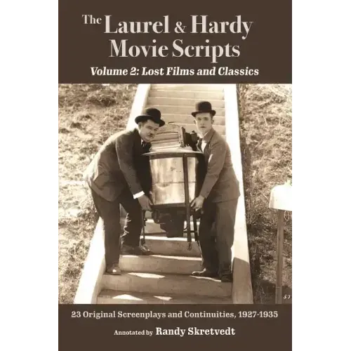 The Laurel & Hardy Movie Scripts, Volume 2: Lost Films and Classics
