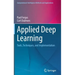 Applied Deep Learning: Tools, Techniques, and Implementation