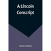 A Lincoln Conscript