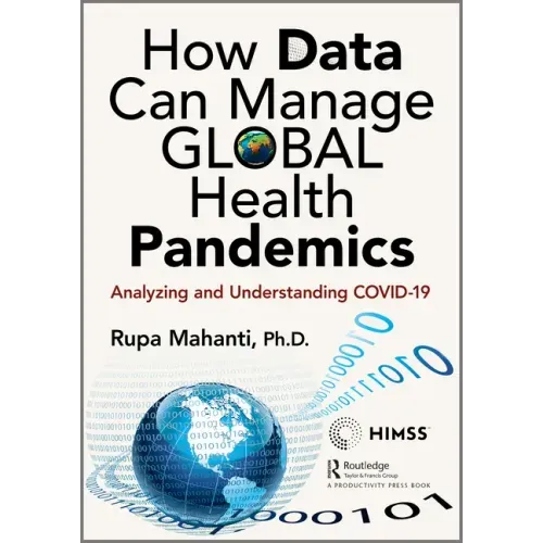 How Data Can Manage Global Health Pandemics: Analyzing and Understanding COVID-19