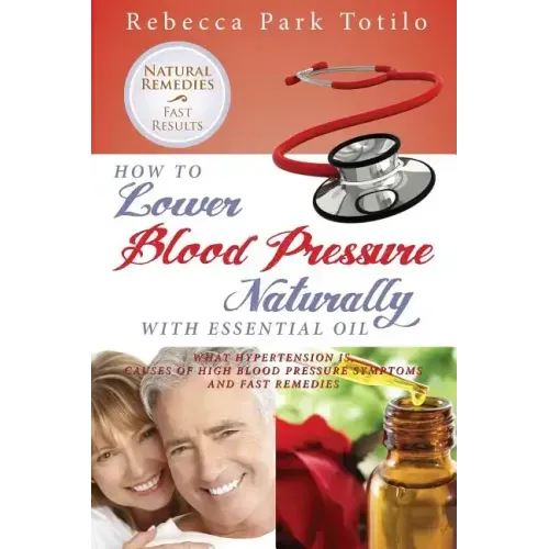 How to Lower Your Blood Pressure Naturally with Essential Oil