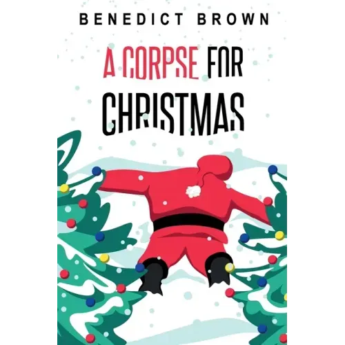 A Corpse for Christmas: A Warm and Witty Standalone Christmas Mystery