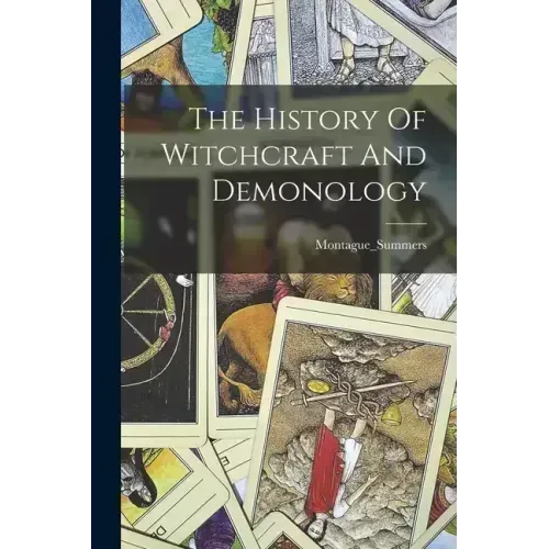 The History Of Witchcraft And Demonology