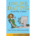 Online Dating Avoid The Catfish!: How To Date Online Successfully