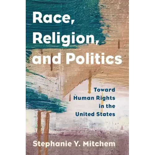 Race, Religion, and Politics: Toward Human Rights in the United States