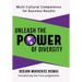 Unleash the Power of Diversity: Multi Cultural Competence for Business Results
