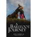 A Barefoot Journey: The story of one woman's fight against horse shoes