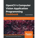 OpenCV 4 Computer Vision Application Programming Cookbook