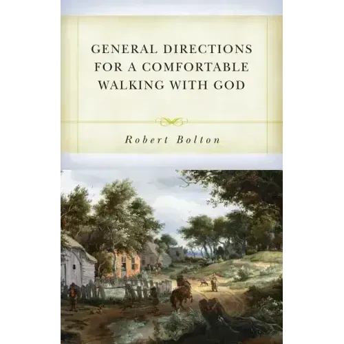 General Directions for Comfortable Walking with God