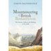 Mountaineering and British Romanticism: The Literary Cultures of Climbing, 1770-1836
