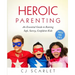 Heroic Parenting: An Essential Guide to Raising Safe, Savvy, Confident Kids