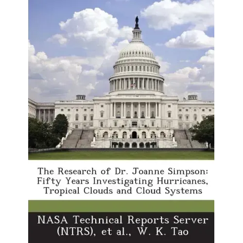 The Research of Dr. Joanne Simpson: Fifty Years Investigating Hurricanes, Tropical Clouds and Cloud Systems
